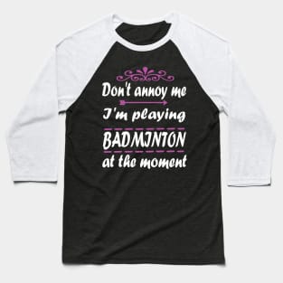 Badminton Badminton Racket Gift Birdy Baseball T-Shirt